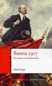 Russia 1917. Un anno rivoluzionario