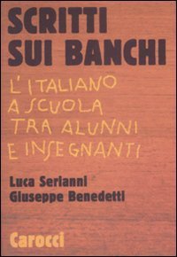 Scritti sui banchi - L'italiano a scuola tra alunni e insegnanti