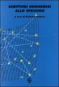 Scrittori ungheresi allo specchio