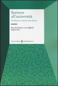 Scrivere all'universit&agrave;. Pianificare e realizzare testi efficaci