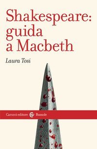 Shakespeare: Guida a &laquo;Macbeth&raquo;