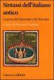 Sintassi dell'italiano antico - La prosa del Duecento e del Trecento