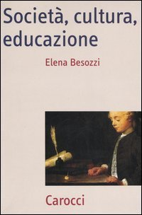 Societ&agrave;, cultura, educazione. Teorie, contesti e processi