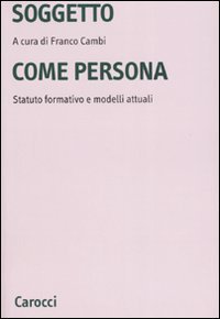Soggetto come persona - Statuto formativo e modelli attuali