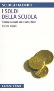 I soldi della scuola - Piccolo manuale per reperire fondi