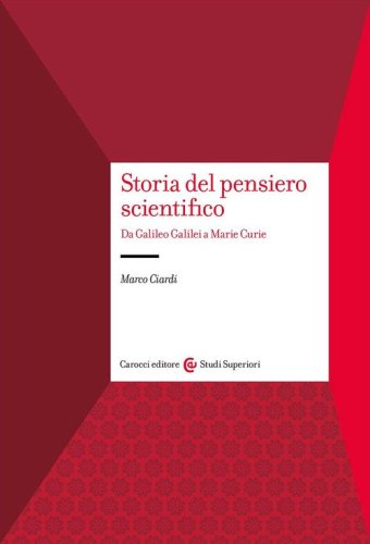 Storia del pensiero scientifico. Da Galilei a Marie Curie