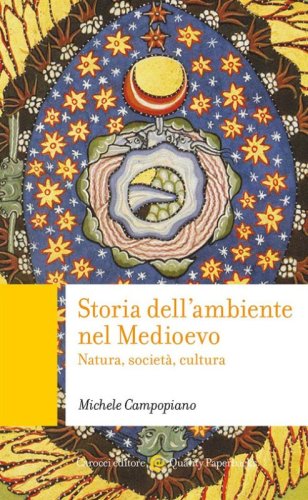 Storia dell'ambiente nel Medioevo. Natura, societ&agrave;, cultura