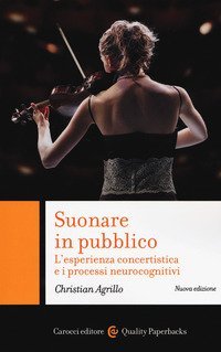 Suonare in pubblico. L'esperienza concertistica e i processi neurocognitivi
