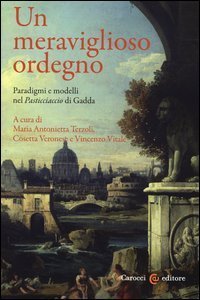 Un meraviglioso ordegno. Paradigmi e modelli nel &laquo;Pasticciaccio&raquo; di Gadda