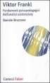 Viktor Frankl - Fondamenti psicopedagogici dell'analisi esistenziale e logoterapia