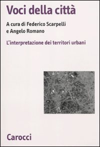 Voci della citt&agrave; - L'interpretazione dei territori urbani