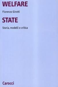 Welfare state. Storia, modelli e critica