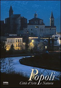 Popoli. Citt&agrave; d'arte e natura