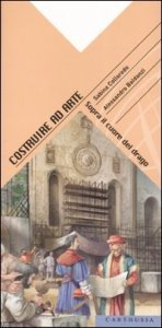 Costruire ad arte - Sopra il cuore del drago