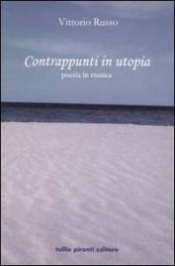 Contrappunti in utopia. Poesia in musica