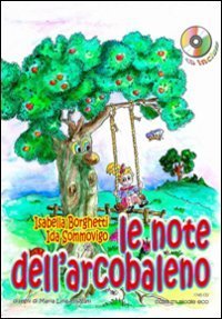 Le note dell'arcobaleno - Con CD Audio