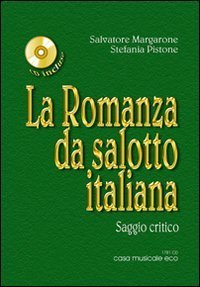 La Romanza da salotto italiana - Saggio critico sull'800 musicale italiano. Con CD Audio