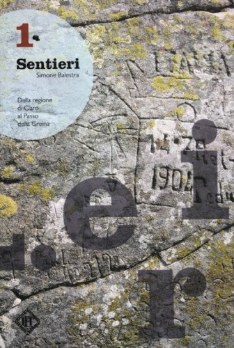 Sentieri. Dalla regione di Claro al passo della Greina