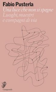 Una luce che non si spegne. Luoghi, maestri e compagni di via