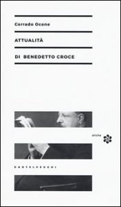 Attualit&agrave; di Benedetto Croce