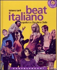 Beat italiano. Dai capelloni a &laquo;Bandiera gialla&raquo;