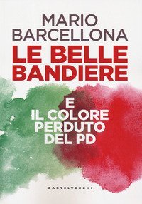Le belle bandiere e il colore perduto del PD