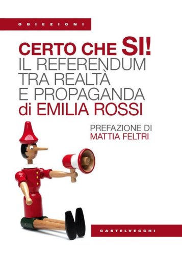 Certo che s&igrave;! il referendum tra realt&agrave; e propaganda