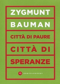 Citt&agrave; di paure, citt&agrave; di speranze