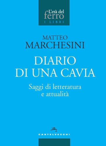 Diario di una cavia. Saggi di letteratura e attualit&agrave;