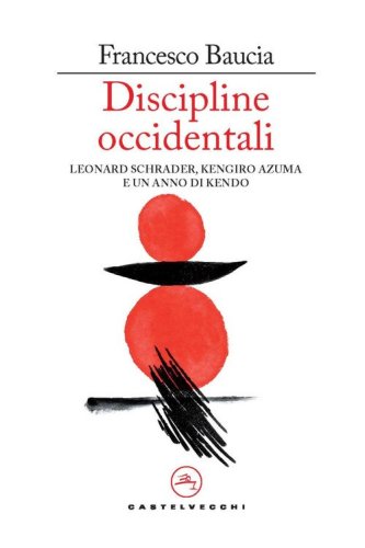 Discipline occidentali. Leonard Schrader, Kengiro Azuma e un anno di kendo