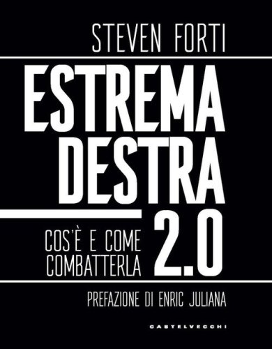 Estrema destra 2.0. Cos'&egrave; e come combatterla