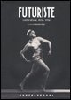 Futuriste. Letteratura. Arte. Vita