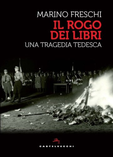 Il rogo dei libri. Una tragedia tedesca