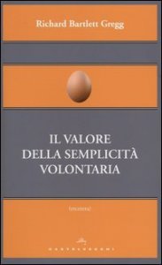 Il valore della semplicit&agrave; volontaria