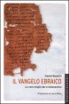 Il Vangelo ebraico - Le vere origini del cristianesimo