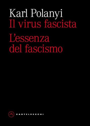 Il virus fascista. L'essenza del fascismo