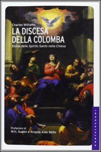 La discesa della colomba - La storia dello Spirito Santo nella Chiesa