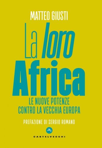 La &laquo;loro&raquo; Africa. Le nuove potenze contro la vecchia Europa