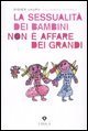 La sessualit&agrave; dei bambini non &egrave; un affare dei grandi