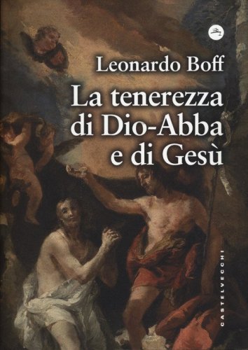 La tenerezza di Dio-Abb&agrave; e di Ges&ugrave;