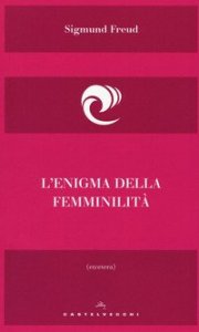 L'enigma della femminilit&agrave;