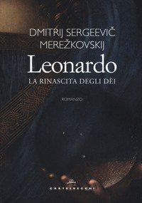 Leonardo. La rinascita degli d&egrave;i