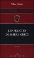 L'infelicit&agrave; di essere greci
