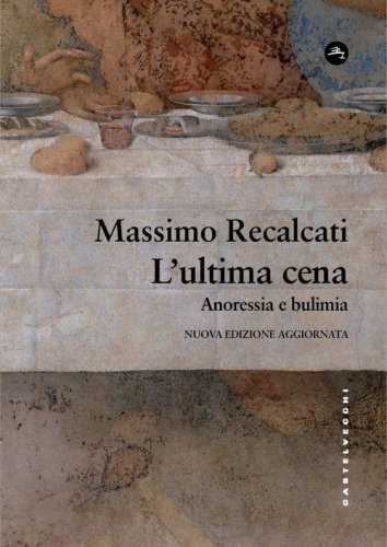 L'ultima cena. Anoressia e bulimia