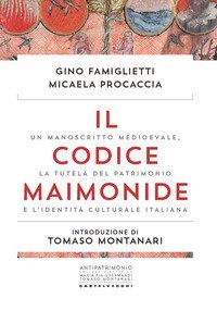 Il codice Maimonide. Un manoscritto medioevale, la tutela del patrimonio e l'identit&agrave; culturale italiana