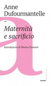 Maternit&agrave; e sacrificio