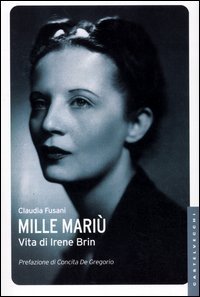 Mille Mari&ugrave; - Vita di Irene Brin