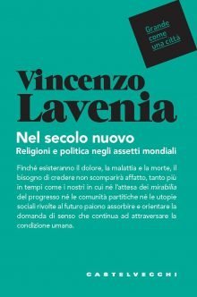 Nel secolo nuovo. Religioni e politica negli assetti mondiali