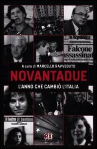 Novantadue - L'anno che cambi&ograve; l'Italia