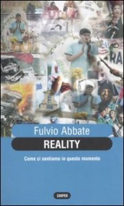 Reality. Come ci sentiamo in questo momento